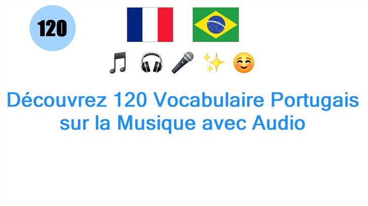 Découvrez 120 Vocabulaire Portugais sur la Musique avec Audio